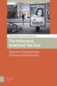 The Holocaust, Israel and 'the Jew' : Histories of Antisemitism in Postwar Dutch Society (War, Conflict and Genocide Studies)