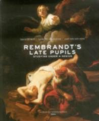 Rembrandt's Late Pupils : Studying under a Genius