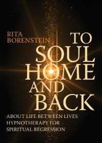 To Soul Home and Back : About Life between Lives hypnotherapy for spiritual regression