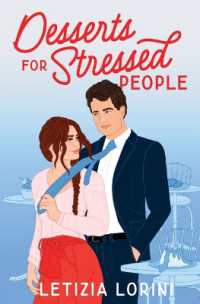 Desserts for Stressed People : A Secret Identity Romantic Comedy (Love & Other Recipes)