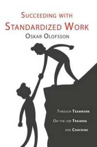 Succeeding with Standardized work : Through teamwork, on-the-job training, and coaching (Succeeding with Lean)