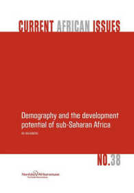 Demography and the development potential of sub-Saharan Africa (Current African Issues") 〈38〉