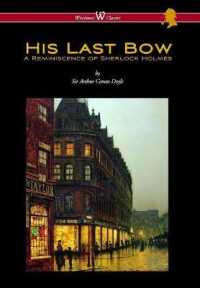His Last Bow : A Reminiscence of Sherlock Holmes (Wisehouse Classics Edition - with Original Illustrations)