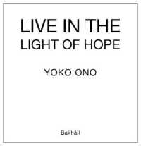 Yoko Ono: Live in the Light of Hope