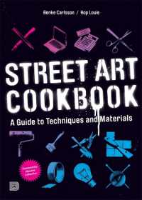 Street Art Cookbook : A Guide to Techniques and Materials
