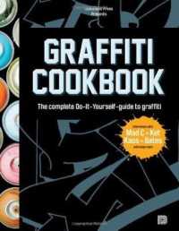 Graffiti Cookbook : The Complete Do-It-Yourself-Guide to Graffiti