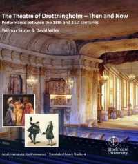 The Theatre of Drottningholm - Then and Now : Performance between the 18th and 21st centuries