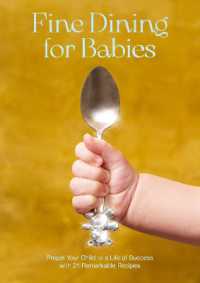 Fine Dining for Babies : Propel your Child to a Life of Success with 21 Remarkable Recipes