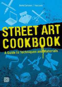 Street Art Cookbook : A Guide to Techniques and Materials （2ND）