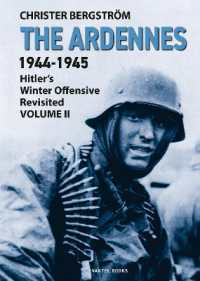 The Ardennes 1944-1945 Volume II : Hitlers Winter Offensive Revisited