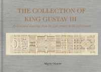 The Collection of King Gustav III : Architectural Drawing from the 17th Century to the 19th Century