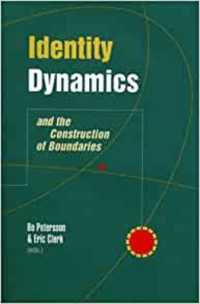 Identity Dynamics : And the Construction of Boundaries