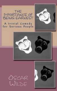 The Importance of Being Earnest : A Trivial Comedy for Serious People