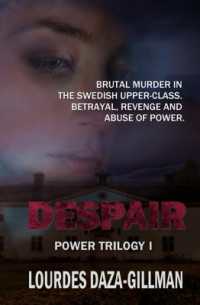Despair : A brutal murder in the Swedish upper class. Betrayal, revenge and abuse of power (Power Trilogy)