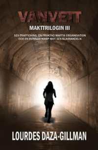 Vanvett : Sex-trafficking, en fruktad maffia organisation och en kvinnas kamp mot sex-slavhandeln (Makttrilogin)