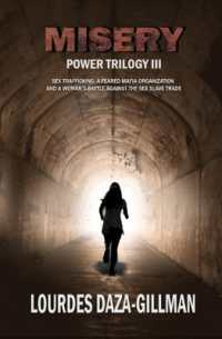 Misery : Sex trafficking, a feared mafia organization and a woman's battle against the sex slave trade. (Power Trilogy)