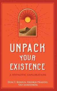Unpack Your Existence : A Hypnotic Exploration