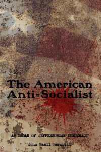 The American Anti=Socialist : An organ of Jeffersonian Democracy - 1912-1914， No. 1-6.