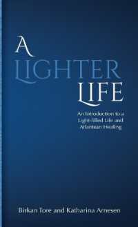 A Lighter Life : An Introduction to a Light-filled Life and Atlantean Healing