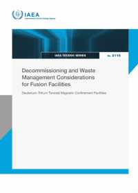Decommissioning and Waste Management Considerations for Fusion Facilities : Deuterium-Tritium Toroidal Magnetic Confinement Facilities (IAEA Tecdoc Series No.)