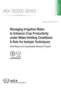 Managing Irrigation Water to Enhance Crop Productivity under Water-Limiting Conditions: a Role for Isotopic Techniques : Final Report of a Coordinated Research Project (IAEA Tecdoc Series)