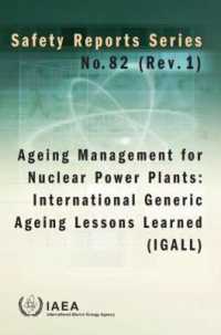 Ageing Management for Nuclear Power Plants : International Generic Ageing Lessons Learned (IGALL) (Safety Reports Series)