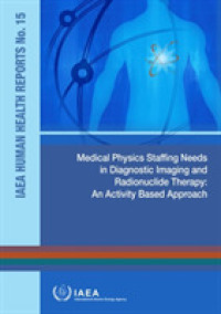 Medical Physics Staffing Needs in Diagnostic Imaging and Radionuclide Therapy : An Activity Based Approach (IAEA Human Health Reports)