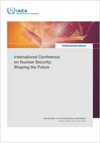 International Conference on Nuclear Security: Shaping the Future : Proceedings of an International Conference Held in Vienna, Austria, 20-24 May 2024 (Proceedings Series)