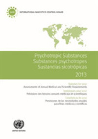 Psychotropic Substances 2013 (Trilingual) : Statistics for 2012 - Assessments of Annual Medical and Scientific Requirements (Psychotropic Substances / Substances Psychotropes / Sustancias Sicotrópicas)