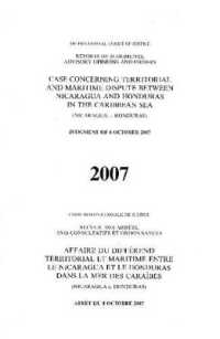 Case Concerning Territorial and Maritime Dispute between Nicaragua and Honduras in the Caribbean Sea : Nicaragua V. Honduras, Judgment of 8 Octo Ber 2007