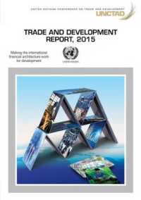 Trade and Development Report 2015 : Making the International Financial Architecture Work for Trade and Development (United Nations Trade and Development Report)