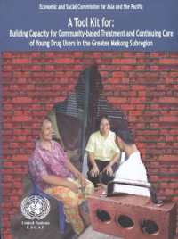 Toolkit for Building Capacity for Community-based Treatment and Continuing Care of Young Drug Users in the Greater Mekong Subregion, a : Volumes 1 to 7