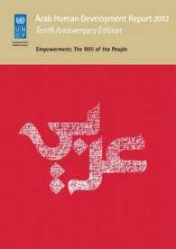 Arab Human Development Report 2012 : Empowerment - the Will of the People （10TH）