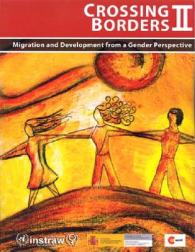 Crossing borders II : migration and development from a gender perspective
