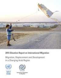 2015 Situation Report on International Migration : Migration, Displacement and Development in a Changing Arab Region