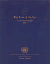 The Law of the Sea: a Select Bibliography 2011 (The Law of the Sea: a Select Bibliography)