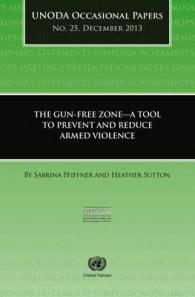 The Gun-Free Zone : A Tool to Prevent and Reduce Armed Violence (Unoda Occasional Papers)