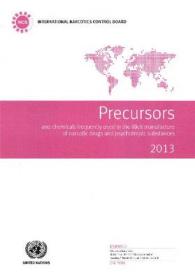 Precursors and Chemicals Frequently Used in the Illicit Manufacture of Narcotic Drugs and Psychotropic Substances 2013