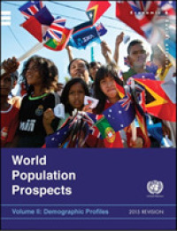World Population Prospects, the 2015 Revision, Volume II: Demographic Profiles (Statistical Papers - United Nations (Ser. a), Population and Vital Statistics Report)