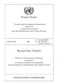 Treaty Series : Annex a, Volume 2486 (United Nations Treaty Series / Recueil Des Traites Des Nations Unies)