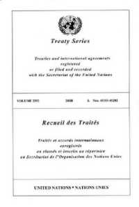 Treaty Series : Volume 2532 (United Nations Treaty Series / Recueil Des Traites Des Nations Unies)