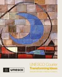 UNESCO Courier - Transforming Ideas : Selected Articles - Volume II: Creators (The UNESCO Courier)