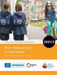 Global Education Monitoring Report 2021/2 : Non-state Actors in Education: Who Chooses? Who Loses? (Global Education Monitoring Report)