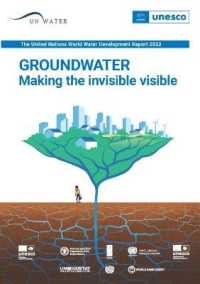 The United Nations World Water Development Report 2022 : Groundwater: Making the Invisible Visible (The United Nations World Water Development Report)