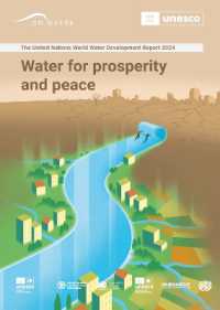 The United Nations World Water Development Report 2024 : Water for Prosperity and Peace (The United Nations World Water Development Report)