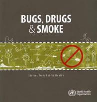 Bugs, Drugs and Smoke : Stories from Public Health