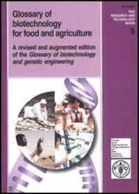 Glossary of Biotechnology for Food and Agriculture : A Revised and Augmented Edition of the 'Glossary of Biotechnology and Genetic Engineering (Fao Research and Technology Papers)