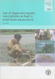 Use of Algae and Aquatic Macrophytes as Feed in Small-Scale Aquaculture : A Review