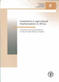 Investments in Agricultural Mechanisation in Africa : Conclusions and Recommendations of a Round Table Meeting of Experts