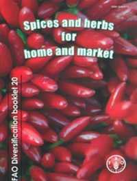 Spices and herbs for home and market (Fao diversification booklet)